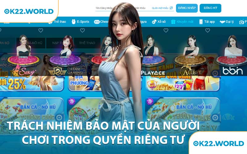 Trách Nhiệm Bảo Mật Của Người Chơi Trong Quyền Riêng Tư
