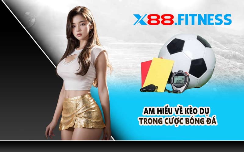 Am hiểu về kèo dụ trong cược bóng đá